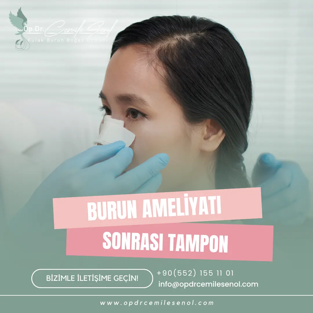 Burun ameliyatı sonrası tampon süreci - Op. Dr. Cemile Şenol Eskişehir